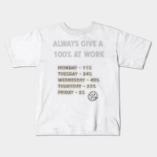 Always Give 100% at Work Kids T-Shirt